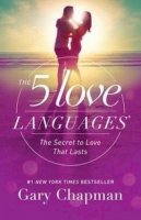 Gary Chapman - The 5 Love Languages: The Secret to Love that Lasts - 9780802412706 - V9780802412706