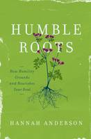 Hannah Anderson - Humble Roots: How Humility Grounds and Nourishes Your Soul - 9780802414595 - V9780802414595