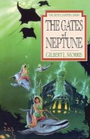 Gilbert Morris - The Gates of Neptune (Seven Sleepers) - 9780802436825 - KTG0010529