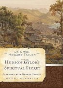 Taylor, Dr. and Mrs. Howard - Hudson Taylor's Spiritual Secret (Moody Classics) - 9780802456588 - V9780802456588