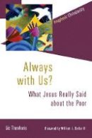 Liz Theoharis - Always with Us?: What Jesus Really Said about the Poor - 9780802875020 - V9780802875020