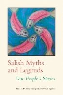 Thompson - Salish Myths and Legends: One People´s Stories - 9780803210899 - V9780803210899