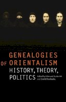 John G. Burke (Ed.) - Genealogies of Orientalism: History, Theory, Politics - 9780803213425 - V9780803213425
