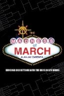 Alan Jay Zaremba - The Madness of March: Bonding and Betting with the Boys in Las Vegas - 9780803213838 - V9780803213838