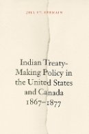Jill St. Germain - Broken Treaties: United States and Canadian Relations with the Lakotas and the Plains Cree, 1868-1885 - 9780803215894 - V9780803215894