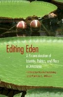 Frank Hutchins - Editing Eden: A Reconsideration of Identity, Politics, and Place in Amazonia - 9780803216129 - V9780803216129