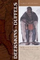 Kathryn E. Holland Braund - Deerskins and Duffels: The Creek Indian Trade with Anglo-America, 1685-1815, Second Edition - 9780803218567 - V9780803218567