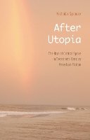 Nicholas Spencer - After Utopia: The Rise of Critical Space in Twentieth-Century American Fiction - 9780803220768 - V9780803220768