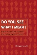 Brenda Farnell - Do You See What I Mean?: Plains Indian Sign Talk and the Embodiment of Action - 9780803222823 - V9780803222823
