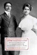 Katherine Ellinghaus - Taking Assimilation to Heart: Marriages of White Women and Indigenous Men in the United States and Australia, 1887-1937 - 9780803224872 - V9780803224872