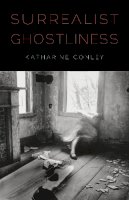 Katharine Conley - Surrealist Ghostliness - 9780803226593 - V9780803226593
