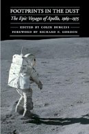  - Footprints in the Dust: The Epic Voyages of Apollo, 1969-1975 (Outward Odyssey: A People's History of S) - 9780803226654 - V9780803226654