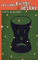 Dinty W. Moore - Between Panic and Desire - 9780803229822 - V9780803229822