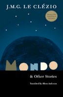 J.m.g. Le Clezio - Mondo and Other Stories - 9780803230002 - V9780803230002