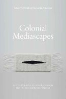 Matthew  - Colonial Mediascapes: Sensory Worlds of the Early Americas - 9780803232396 - V9780803232396