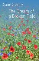 Diane Glancy - The Dream of a Broken Field - 9780803234819 - V9780803234819