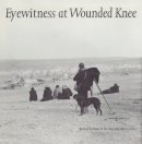 Richard E. Jensen - Eyewitness at Wounded Knee - 9780803236097 - V9780803236097