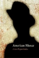 Zeese Papanikolas - American Silence - 9780803237568 - V9780803237568