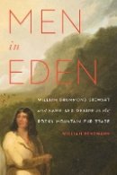 William Benemann - Men in Eden: William Drummond Stewart and Same-Sex Desire in the Rocky Mountain Fur Trade - 9780803237780 - V9780803237780