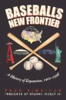 Fran Zimniuch - Baseball´s New Frontier: A History of Expansion, 1961-1998 - 9780803239944 - V9780803239944