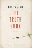 Skyhorse Publishing Inc - The Truth Book: A Memoir - 9780803240629 - V9780803240629
