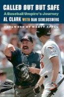 Al Clark - Called Out but Safe: A Baseball Umpire´s Journey - 9780803246881 - V9780803246881