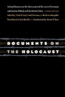 Arad - Documents on the Holocaust: Selected Sources on the Destruction of the Jews of Germany and Austria, Poland, and the Soviet Union (Eighth Edition) - 9780803259379 - V9780803259379