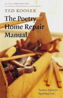 Ted Kooser - The Poetry Home Repair Manual: Practical Advice for Beginning Poets - 9780803259782 - V9780803259782