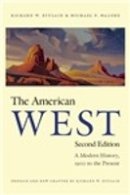 Richard W. Etulain - The American West: A Modern History, 1900 to the Present - 9780803260221 - V9780803260221