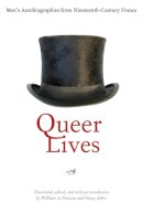 William Peniston - Queer Lives: Men´s Autobiographies from Nineteenth-Century France - 9780803260368 - V9780803260368