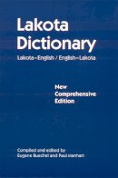 Buechel - Lakota Dictionary: Lakota-English / English-Lakota, New Comprehensive Edition - 9780803261990 - V9780803261990