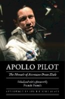 Donn Eisele - Apollo Pilot: The Memoir of Astronaut Donn Eisele - 9780803262836 - V9780803262836