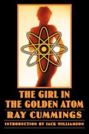 Ray Cummings - The Girl in the Golden Atom - 9780803264571 - V9780803264571