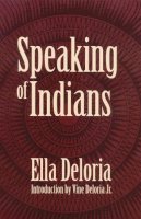 Ella Cara Deloria - Speaking of Indians - 9780803266148 - V9780803266148
