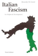 Alexander J. De Grand - Italian Fascism: Its Origins and Development, Third Edition - 9780803266223 - V9780803266223