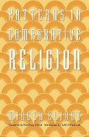 Mircea Eliade - Patterns in Comparative Religion - 9780803267336 - V9780803267336