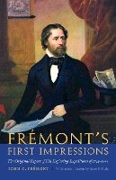 John C. Frémont - Frémont´s First Impressions: The Original Report of His Exploring Expeditions of 1842-1844 - 9780803271357 - V9780803271357