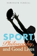 Randolph Feezell - Sport, Philosophy, and Good Lives - 9780803271531 - V9780803271531