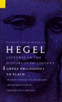 Georg Hegel - Lectures on the History of Philosophy, Volume 1: Greek Philosophy to Plato - 9780803272712 - V9780803272712