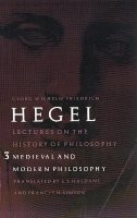 G. W. F. Hegel - Lectures on the History of Philosophy, Volume 3: Medieval and Modern Philosophy - 9780803272736 - V9780803272736