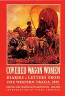 Holmes - Covered Wagon Women, Volume 3: Diaries and Letters from the Western Trails, 1851 - 9780803272873 - V9780803272873
