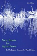 Jackson, Wes - New Roots for Agriculture - 9780803275621 - V9780803275621