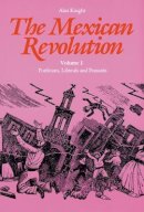 Alan Knight - The Mexican Revolution, Volume 1: Porfirians, Liberals, and Peasants - 9780803277700 - V9780803277700