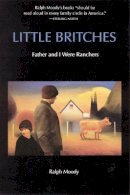 Ralph Moody - Little Britches: Father and I Were Ranchers - 9780803281783 - V9780803281783