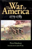 Piers Mackesy - The War for America, 1775-1783 - 9780803281929 - V9780803281929