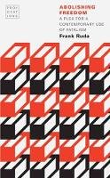 Frank Ruda - Abolishing Freedom: A Plea for a Contemporary Use of Fatalism - 9780803284371 - V9780803284371