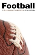 Edward J. Rielly - Football: An Encyclopedia of Popular Culture - 9780803290129 - V9780803290129