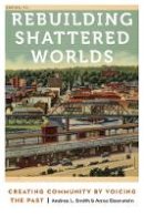 A. Lynn Smith - Rebuilding Shattered Worlds: Creating Community by Voicing the Past - 9780803290587 - V9780803290587