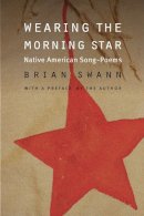Swann - Wearing the Morning Star: Native American Song-Poems - 9780803293403 - V9780803293403