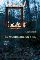 Fleda Brown - The Woods Are On Fire: New and Selected Poems - 9780803294943 - V9780803294943